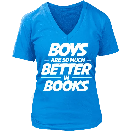 Boys are so much better in books V-neck