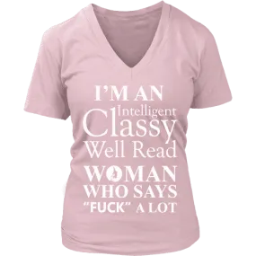 I'm an intelligent classy woman who says fuck alot V-neck