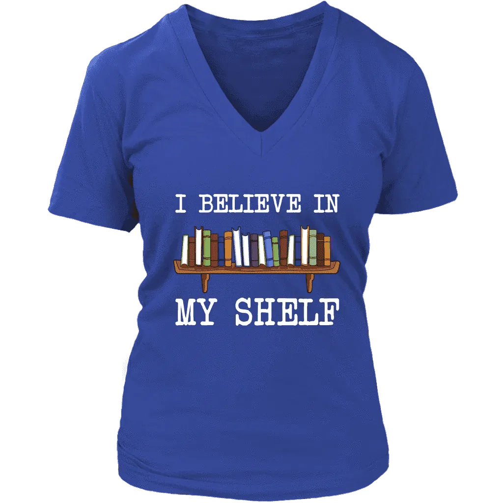 "I believe in my shelf" V-neck Tshirt