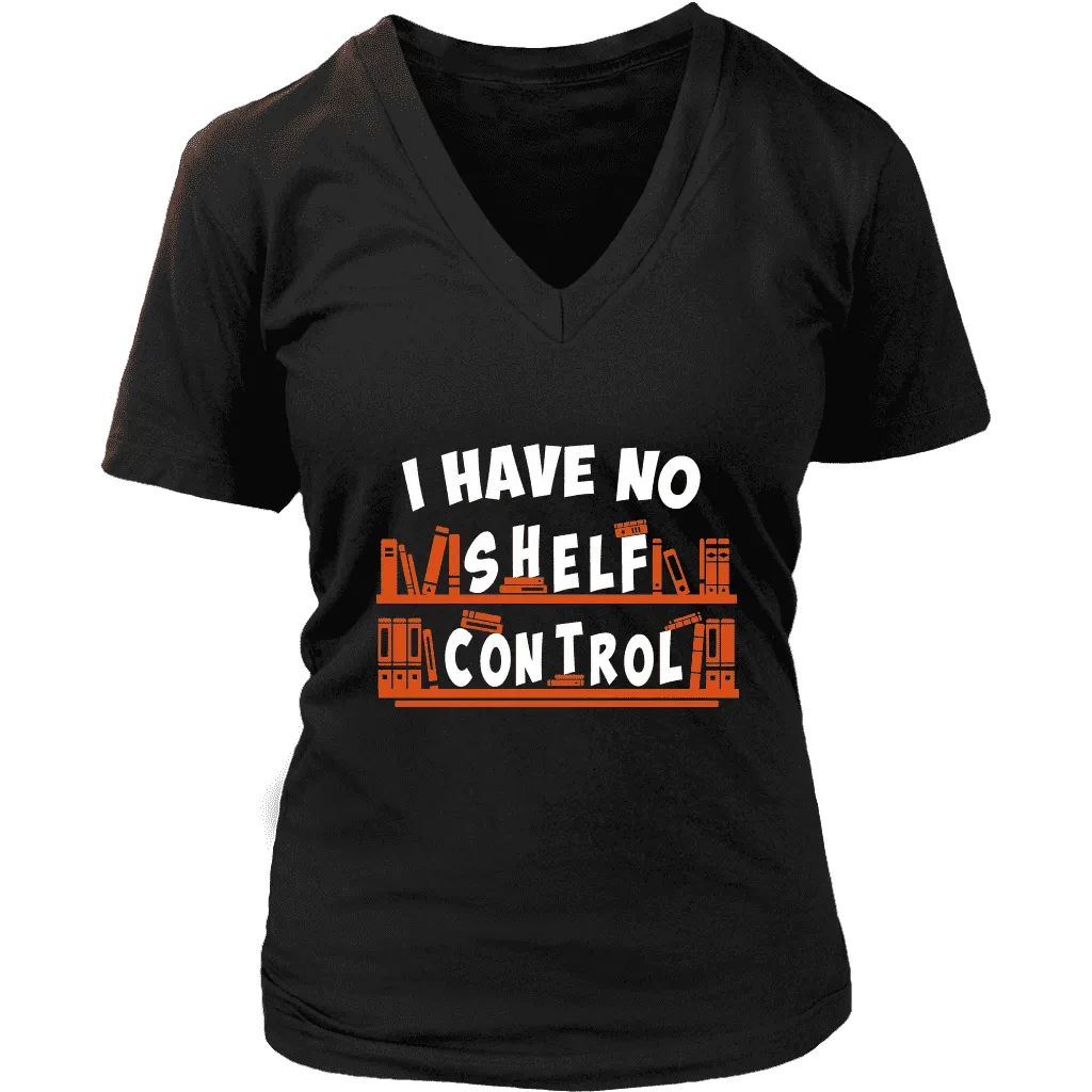 "I Have No Shelf Control" V-neck Tshirt