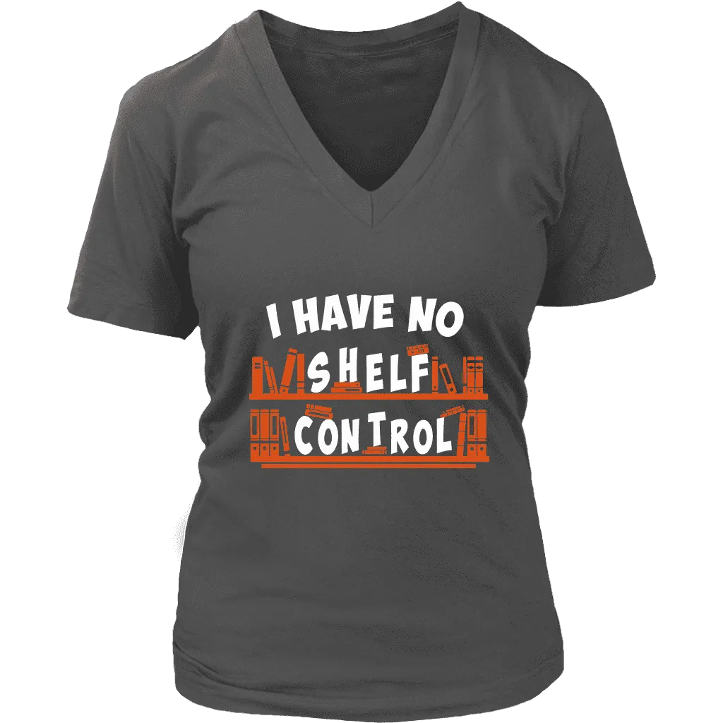 "I Have No Shelf Control" V-neck Tshirt