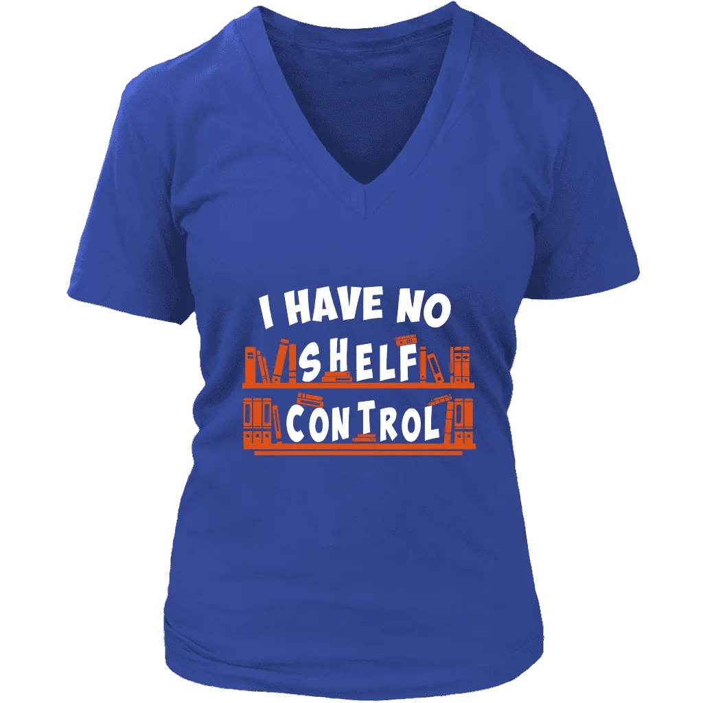 "I Have No Shelf Control" V-neck Tshirt