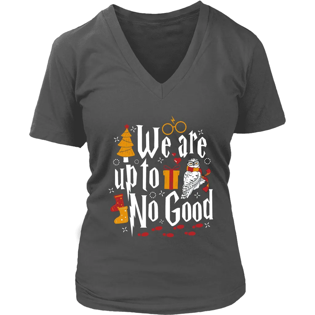 "We Are Up To No Good " V-neck Tshirt