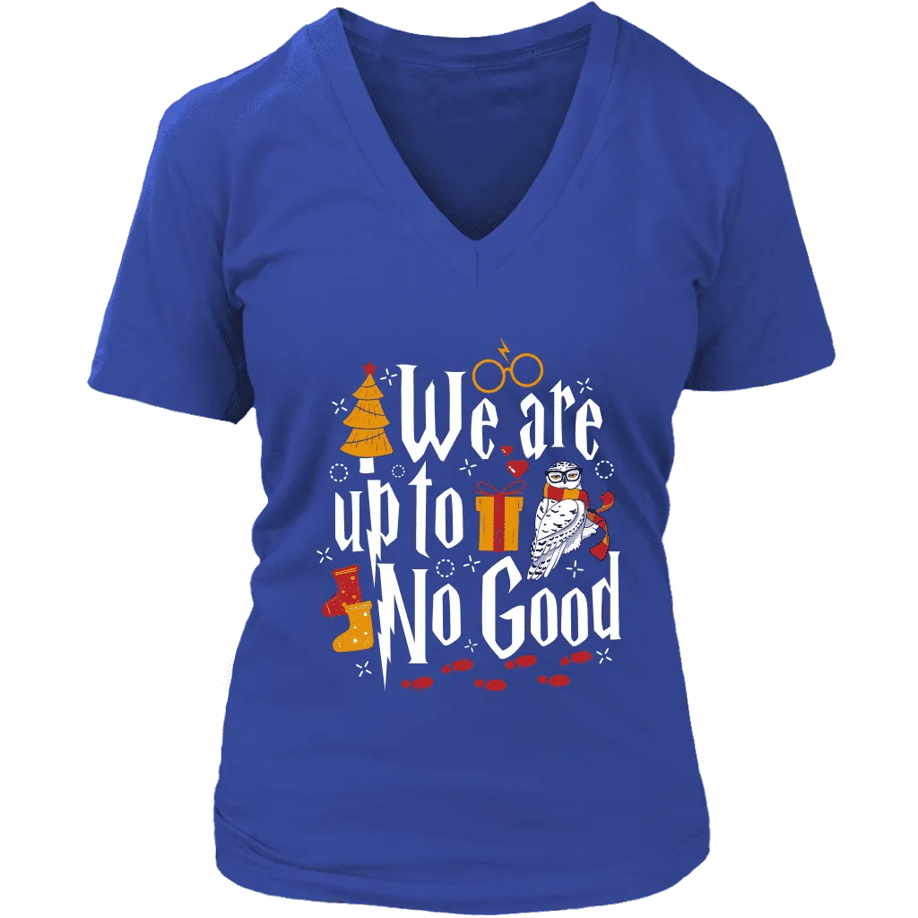 "We Are Up To No Good " V-neck Tshirt