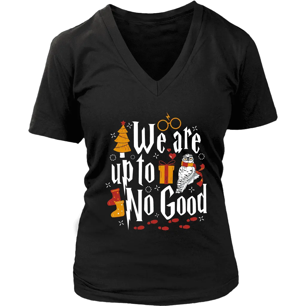 "We Are Up To No Good " V-neck Tshirt