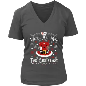 "We're All Mad For Christmas" V-neck Tshirt