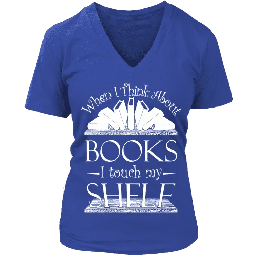 When I think about books I touch my Shelf, V-neck